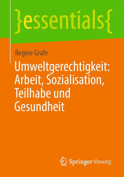 Book cover of Umweltgerechtigkeit: Arbeit, Sozialisation, Teilhabe und Gesundheit (1. Aufl. 2021) (essentials)