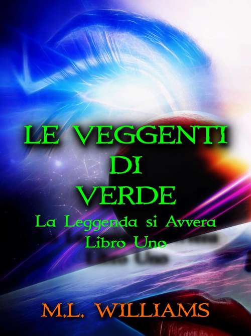 Book cover of Le Veggenti di Verde: La Leggenda si Avvera