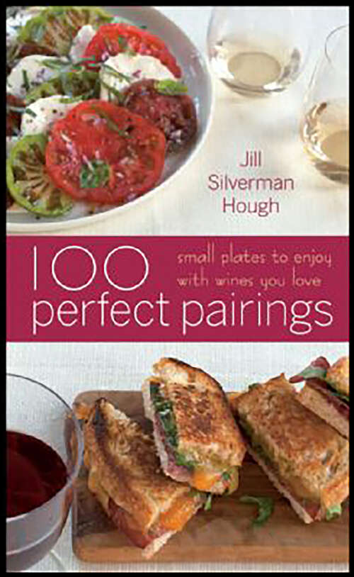 Book cover of 100 Perfect Pairings: Small Plates to Enjoy with Wines You Love