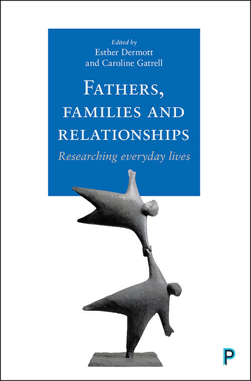 Book cover of Fathers, Families and Relationships: Researching Everyday Lives