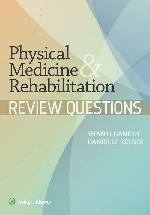 Book cover of Physical Medicine & Rehabilitation Review Questions