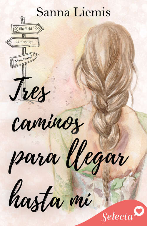 Book cover of Tres caminos para llegar hasta mí