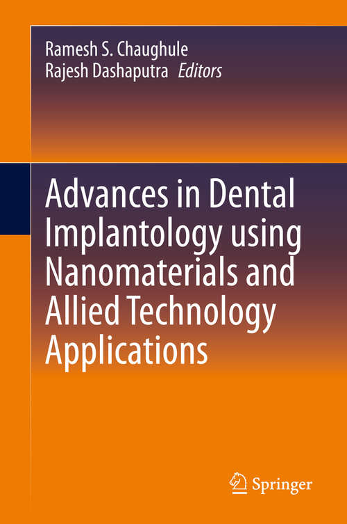 Book cover of Advances in Dental Implantology using Nanomaterials and Allied Technology Applications (1st ed. 2021)