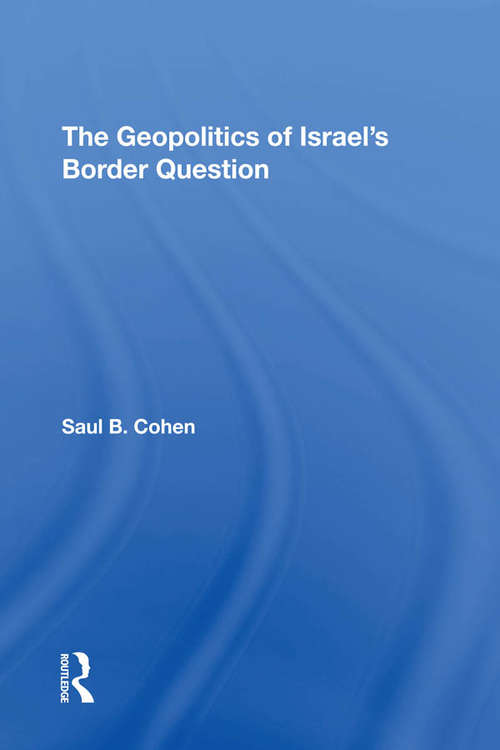 Book cover of The Geopolitics Of Israel's Border Question