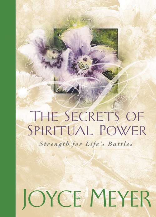 Book cover of The Secrets of Spiritual Power: Strength for Life's Battles