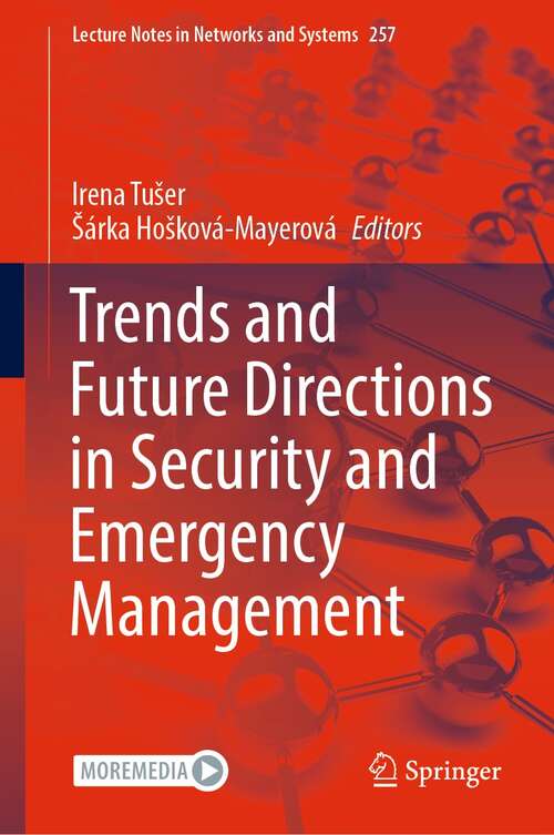 Book cover of Trends and Future Directions in Security and Emergency Management (1st ed. 2022) (Lecture Notes in Networks and Systems #257)