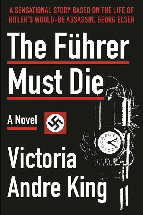 Book cover of The Führer Must Die: A Novel (Proprietary)