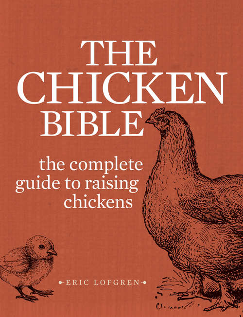 Book cover of The Backyard Chicken Bible: The Complete Guide to Raising Chickens