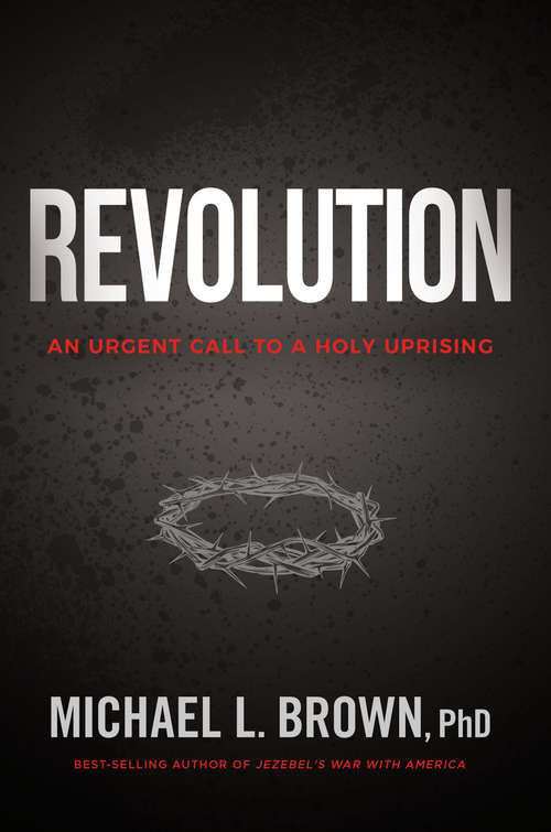 Book cover of Revolution: An Urgent Call to a Holy Uprising