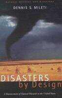 Book cover of Disasters by Design : A Reassessment of Natural Hazards in the United States