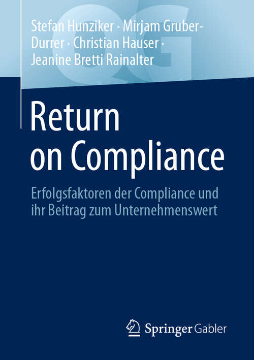 Book cover of Return on Compliance: Erfolgsfaktoren der Compliance und ihr Beitrag zum Unternehmenswert (Quick Guide)