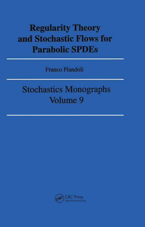 Book cover of Regularity Theory and Stochastic Flows for Parabolic ISPDES