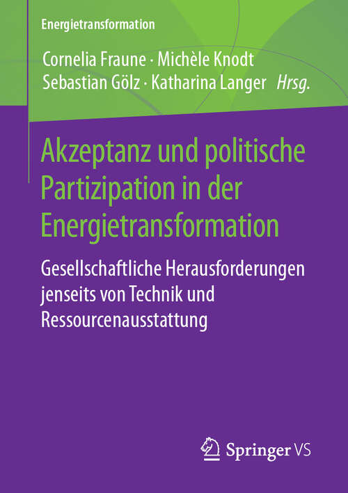 Book cover of Akzeptanz und politische Partizipation in der Energietransformation: Gesellschaftliche Herausforderungen jenseits von Technik und Ressourcenausstattung (1. Aufl. 2019) (Energietransformation)