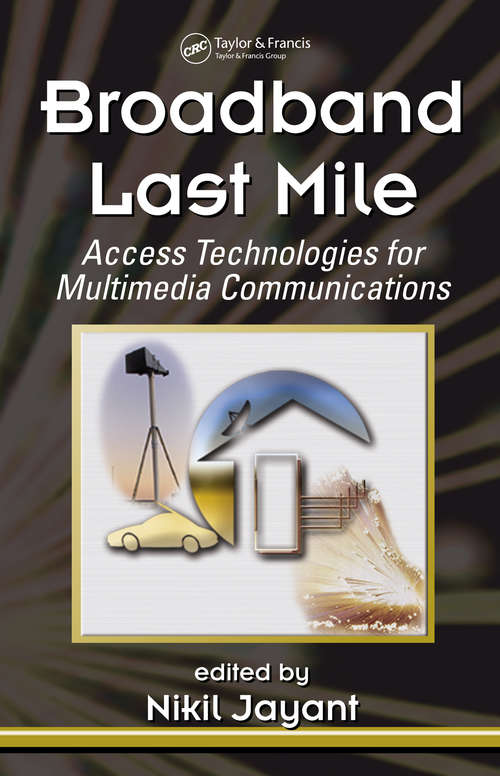 Book cover of Broadband Last Mile: Access Technologies for Multimedia Communications (Signal Processing and Communications)