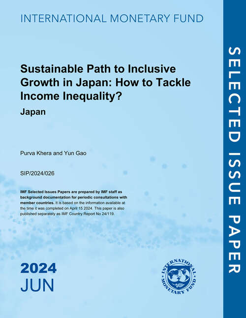 Book cover of Sustainable Path to Inclusive Growth in Japan: How To Tackle Income Inequality? (Selected Issues Papers)