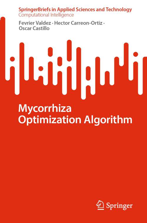 Book cover of Mycorrhiza Optimization Algorithm (1st ed. 2023) (SpringerBriefs in Applied Sciences and Technology)