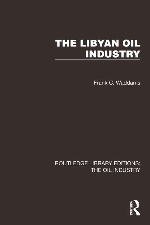 Book cover of The Libyan Oil Industry (Routledge Library Editions: The Oil Industry #4)