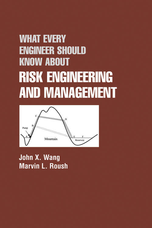 Book cover of What Every Engineer Should Know About Risk Engineering and Management (2) (ISSN: Vol. 36)