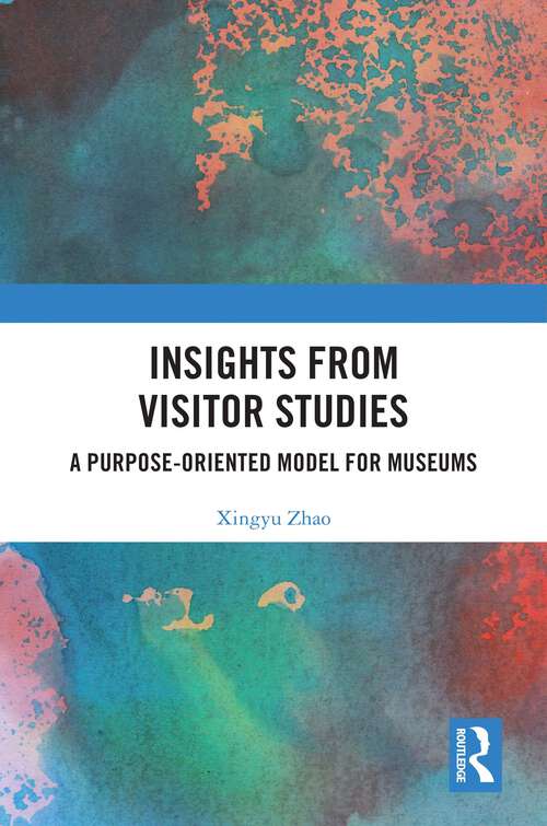 Book cover of Insights from Visitor Studies: A purpose-oriented model for museums