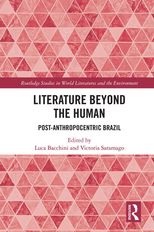 Book cover of Literature Beyond the Human: Post-Anthropocentric Brazil (Routledge Studies in World Literatures and the Environment)