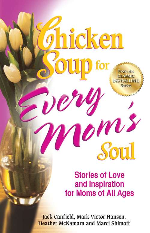 Book cover of Chicken Soup for Every Mom's Soul