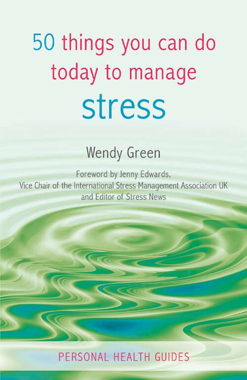 Book cover of 50 Things You Can Do Today to Manage Stress (Personal Health Guides)