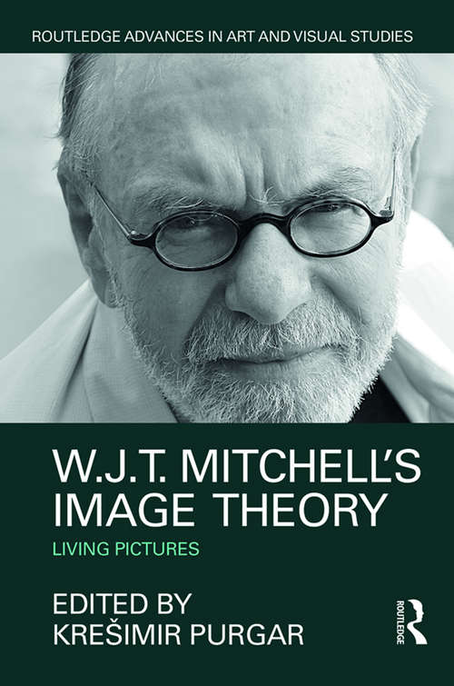 Book cover of W.J.T. Mitchell's Image Theory: Living Pictures (Routledge Advances in Art and Visual Studies)