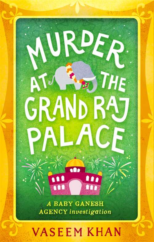 Book cover of Murder at the Grand Raj Palace: Baby Ganesh Agency Book 4 (Baby Ganesh Agency Investigation #4)