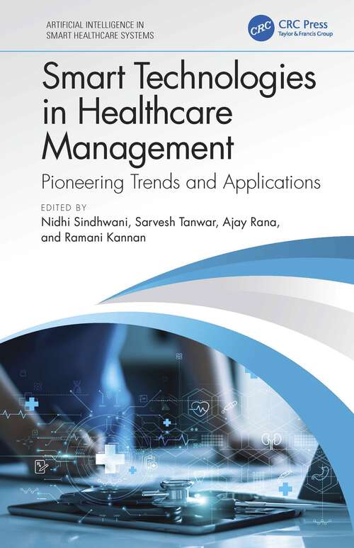 Book cover of Smart Technologies in Healthcare Management: Pioneering Trends and Applications (Artificial Intelligence in Smart Healthcare Systems)