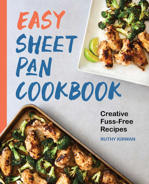 Book cover of Easy Sheet Pan Cookbook: Creative, Fuss-Free Recipes