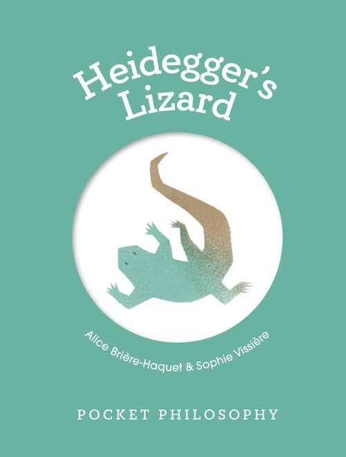 Book cover of Pocket Philosophy: Heidegger's Lizard