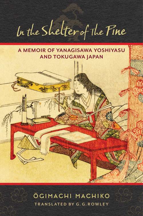 Book cover of In the Shelter of the Pine: A Memoir of Yanagisawa Yoshiyasu and Tokugawa Japan (Translations from the Asian Classics)