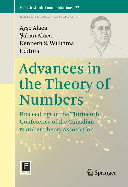 Book cover of Advances in the Theory of Numbers: Proceedings of the Thirteenth Conference of the Canadian Number Theory Association (Fields Institute Communications #77)