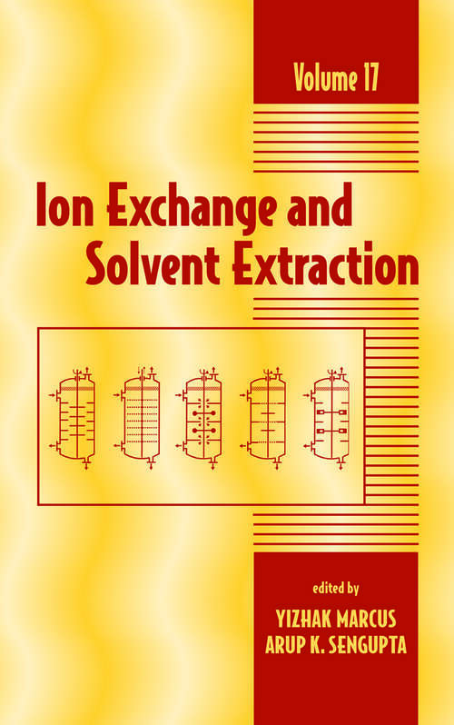 Book cover of Ion Exchange and Solvent Extraction: A Series of Advances, Volume 17 (1) (Ion Exchange and Solvent Extraction Series)