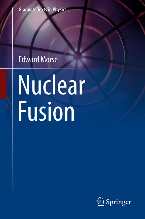 Book cover of Nuclear Fusion (1st ed. 2018) (Graduate Texts in Physics)