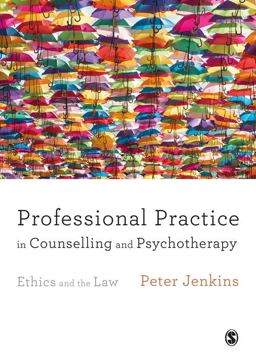 Book cover of Professional Practice in Counselling and Psychotherapy: Ethics and the Law