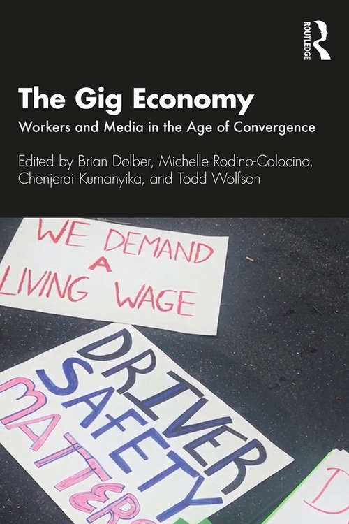 Book cover of The Gig Economy: Workers and Media in the Age of Convergence