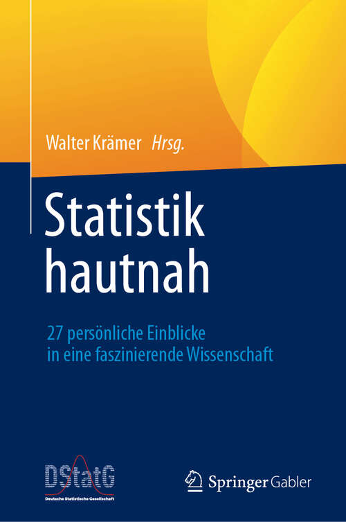 Book cover of Statistik hautnah: 27 persönliche Einblicke in eine faszinierende Wissenschaft