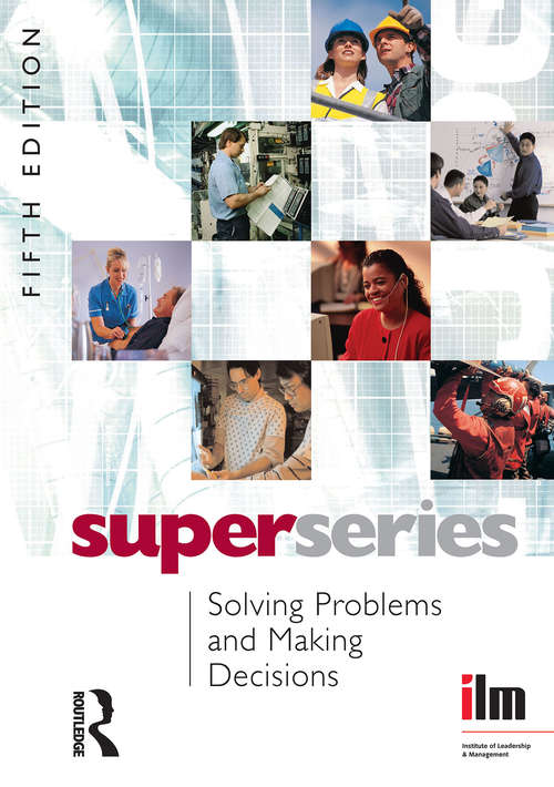 Book cover of Solving Problems and Making Decisions (5) (Institute of Learning & Management Super Series)