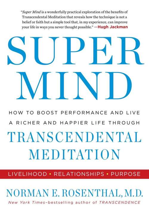 Book cover of Super Mind: How to Boost Performance and Live a Richer and Happier Life Through Transcendental Meditation