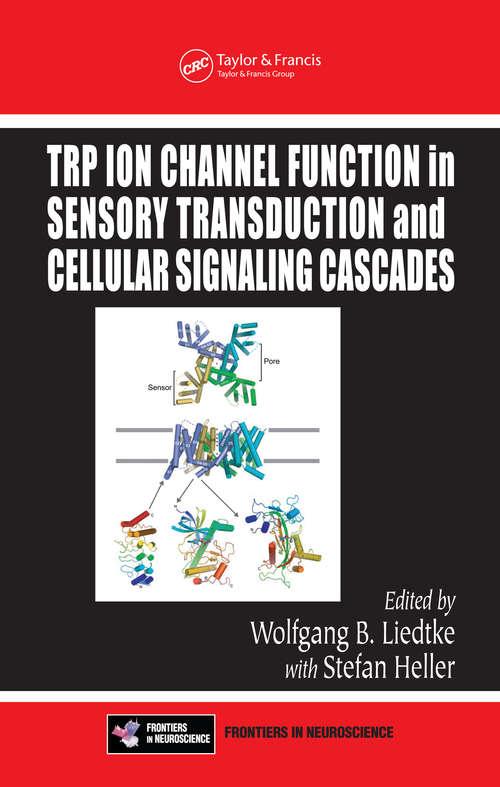 Book cover of TRP Ion Channel Function in Sensory Transduction and Cellular Signaling Cascades (1) (Frontiers in Neuroscience)