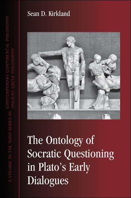 Book cover of The Ontology of Socratic Questioning in Plato's Early Dialogues (SUNY series in Contemporary Continental Philosophy)