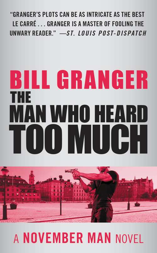 Book cover of The Man Who Heard Too Much (November Man #10)