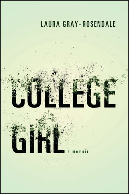 Book cover of College Girl: A Memoir (Excelsior Editions)