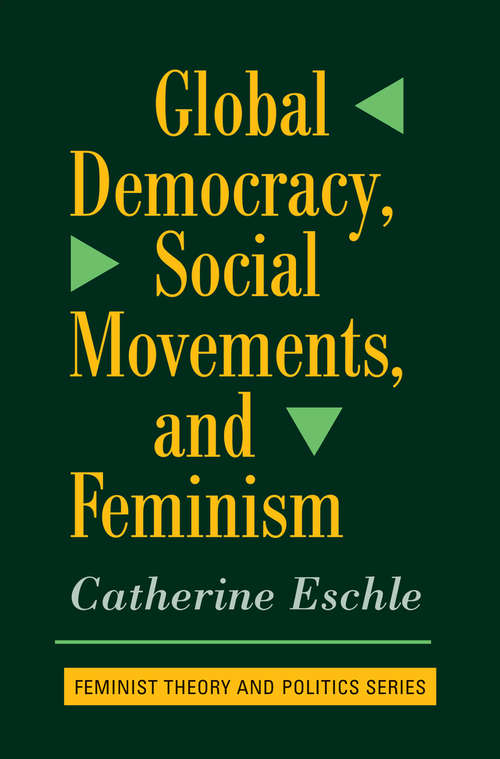 Book cover of Global Democracy, Social Movements, And Feminism (Feminist Theory and Politics)
