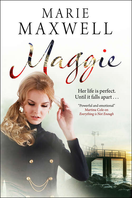 Book cover of Maggie: Her Life Is Perfect Until It Falls Apart...