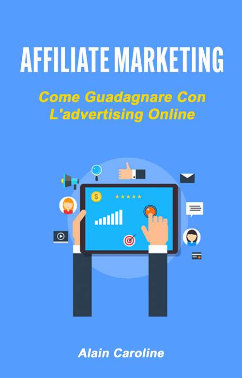 Book cover of Affiliate Marketing: Come Guadagnare Con L'advertising Online