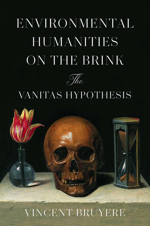 Book cover of Environmental Humanities on the Brink: The Vanitas Hypothesis