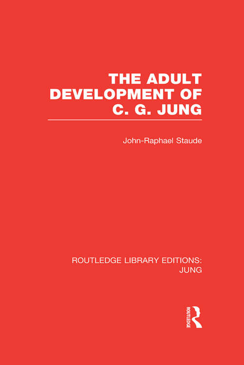 Book cover of The Adult Development of C.G. Jung (Routledge Library Editions: Jung)