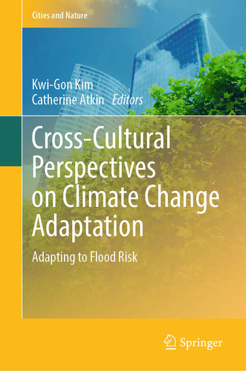 Book cover of Cross-Cultural Perspectives on Climate Change Adaptation: Adapting to Flood Risk (2024) (Cities and Nature)